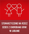 Stowarzyszenie na Rzecz Dzieci z Chorobami Krwi w Lublinie