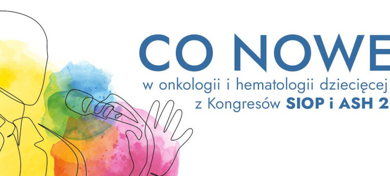 Konferencja „Co nowego w onkologii i hematologii dziecięcej?”
