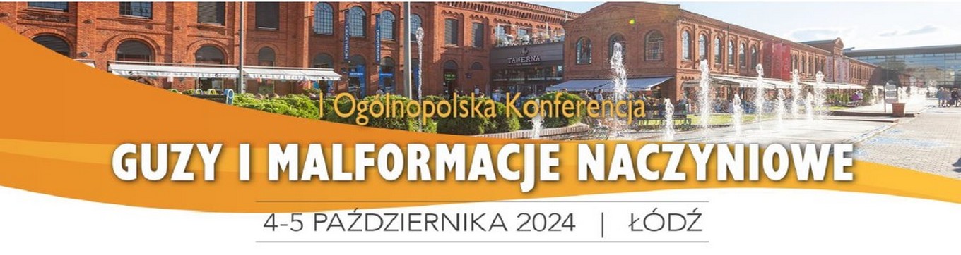 I Ogólnopolska Konferencja Guzy i Malformacje Naczyniowe