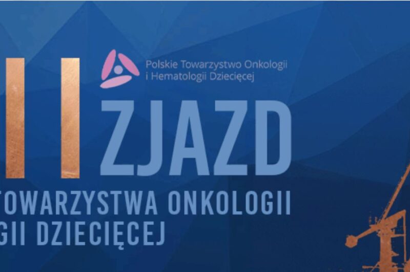 XIII Zjazd PTOHD w Gdańsku – w trosce o rozwój onkologii i hematologii dziecięcej