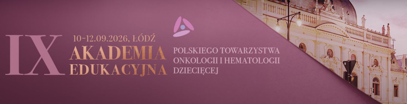 IX Akademia Edukacyjna PTOHD w Łodzi. Trzy dni poświęcone onkologii i hematologii dziecięcej