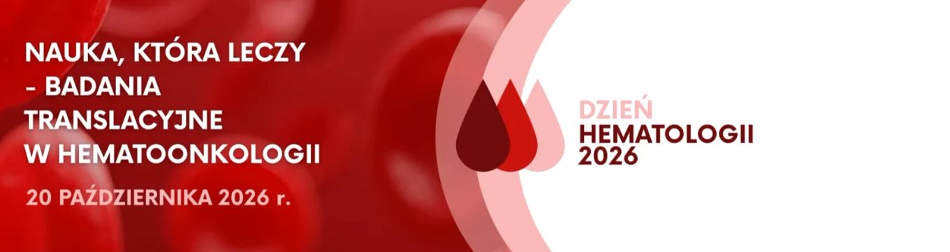 Dzień Hematologii 2026: wykłady o badaniach translacyjnych dostępne online